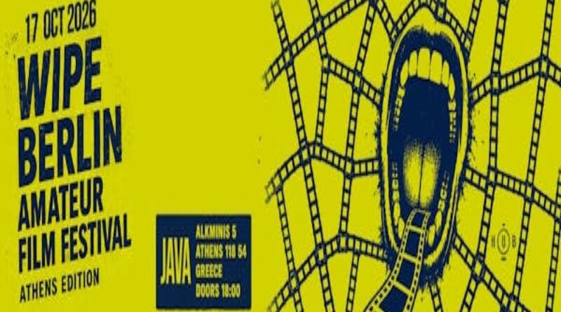 Το WIPE Berlin έρχεται στην Αθήνα: ένα διεθνές αντισυμβατικό φεστιβάλ ερασιτεχνικού κινηματογράφου